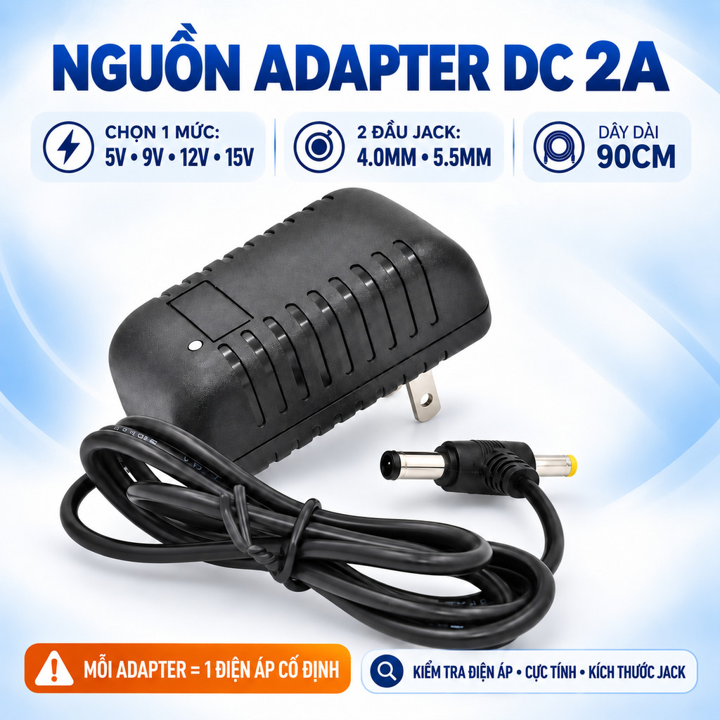 Nguồn Adapter 2A Tùy Chọn 5V 9V 12V 15V, 2 Đầu Jack DC 5,5 x 2,5mm Và 4,0 x 1,7mm