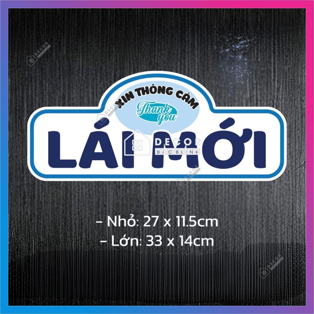 Mẫu tem decal dán LÁI MỚI XIN THÔNG CẢM, decal chống nước