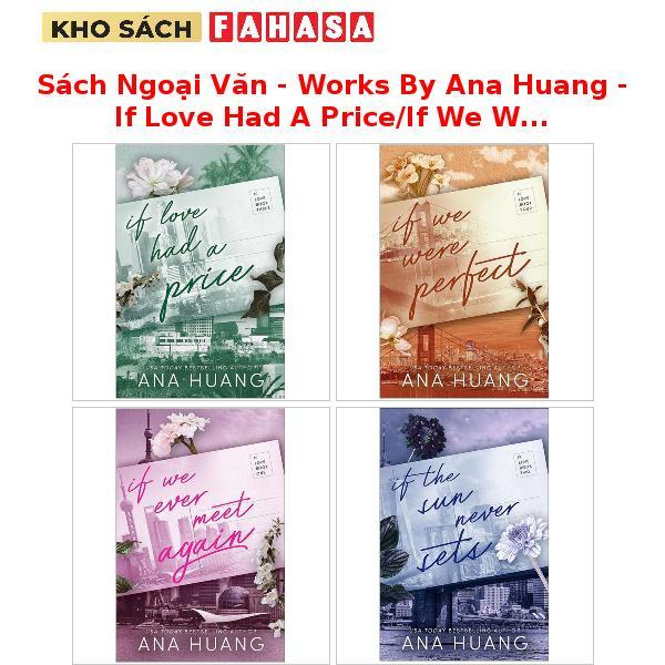 Sách Ngoại Văn - Works By Ana Huang - If Love Had A Price/If We Were Perfect/If We Ever Meet Again..