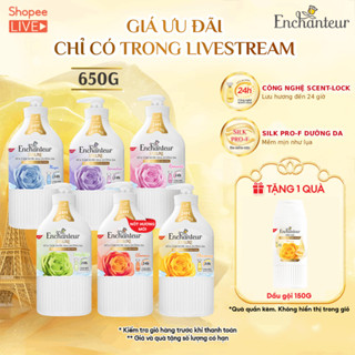   Tặng Dầu gội 150g  Dầu gội dưỡng tóc   Sữa tắm nước hoa dưỡng da Enchanteur thơm mịn 650g  5 mùi  - Live stream 