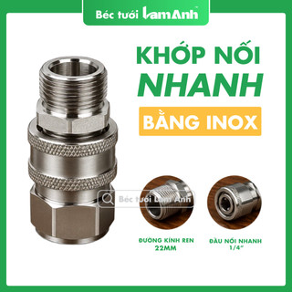 Khớp nối nhanh bằng inox, răng 22, nối dây rửa xe với máy rửa xe, giúp tháo lắp đơn giản - Béc Tưới Lam Anh