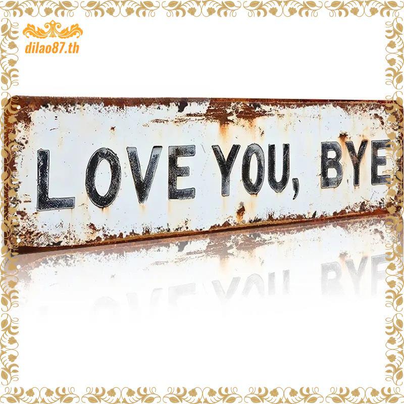 [dilao87.th] Trang trí tường mảng thiếc cổ điển- Dấu hiệu kim loại "Love You Bye Bye" 2D Flat cho gi