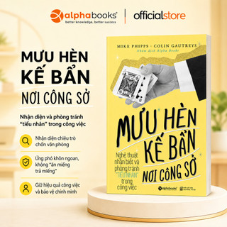 Sách - mưu hèn kế bẩn nơi công sở t1 - nghệ thuật nhận biết và phòng tránh "tiểu nhân"