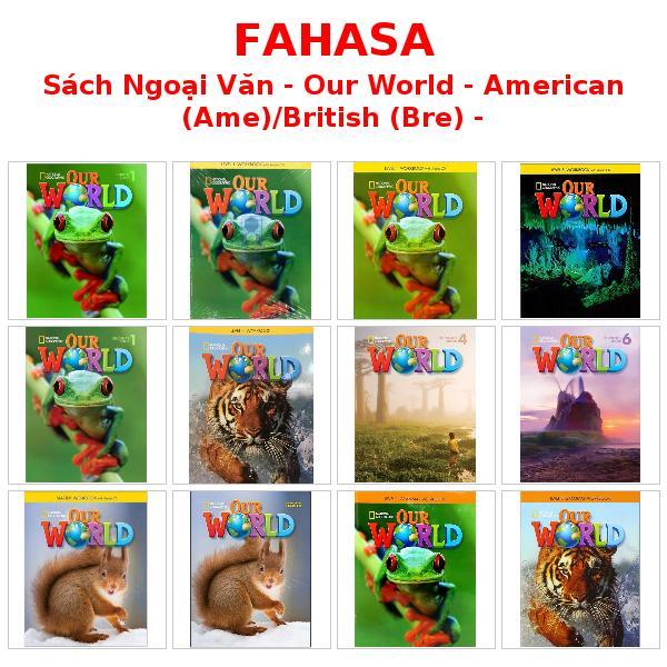 Sách Ngoại Văn - Our World - American (Ame)/British (Bre) - Studentbook/Workbook + CD/Grammar Workbo