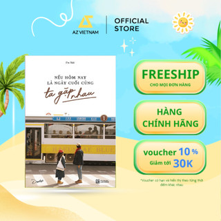 Sách - Nếu Hôm Nay Là Ngày Cuối Cùng Ta Gặp Nhau