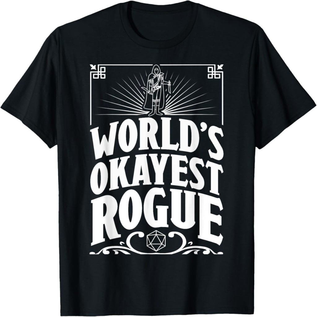 Áo thun RPG Role Playing Games Worlds Okayest Rogue T-Shirt
