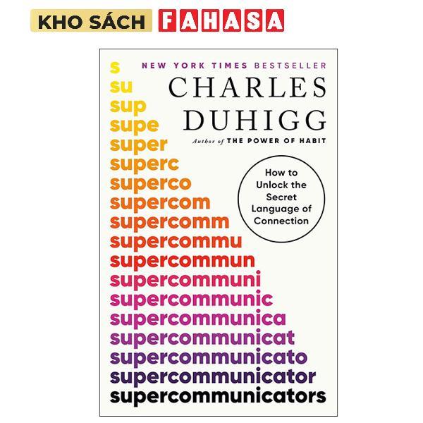 Sách ngoại văn: Supercommunicators - How To Unlock the Secret Language Of Connection