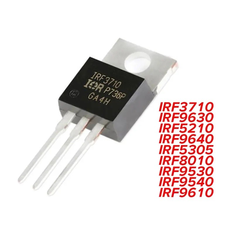 5 🇾 IRF3710 IRF5210 IRF5305 IRF9530 IRF9540 IRF96510 IRF9630 IRF9640 IRF3710PBF IRF5210PBF IRF96540P