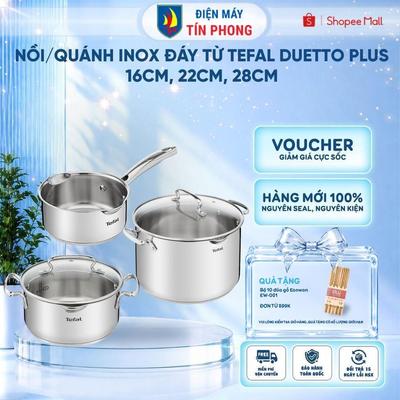 Nồi/quánh Inox đáy từ Tefal Duetto Plus  16cm, 22cm, 28cm, Hàng chính hãng - Giao hỏa tốc 2H HCM