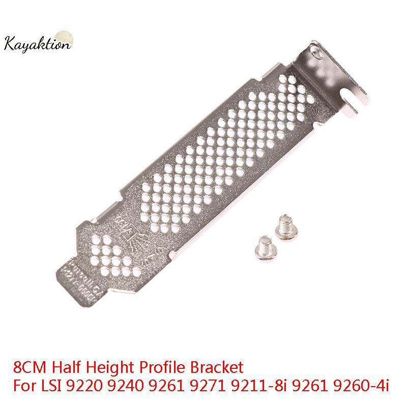 Kayaktion 8CM Nửa Chiều Cao Hồ Sơ Braet Cho LSI 9220 9240 9261 9271 9211-8i 9261 9260-4i Đẹp