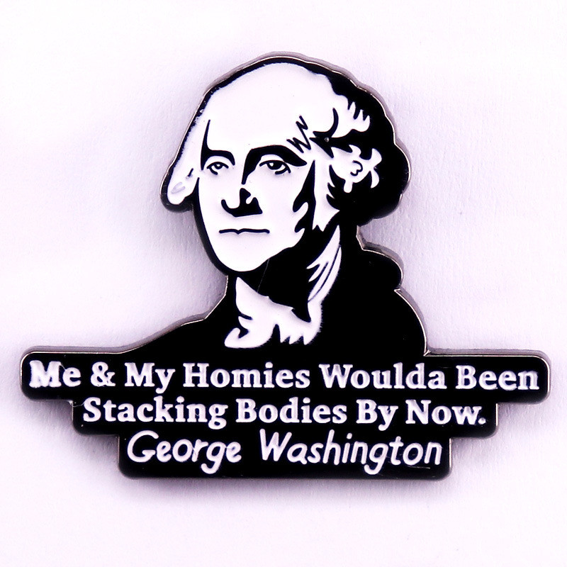 George Washington Trích Dẫn Trâm Men Pin Huy Hiệu Kim Loại Vui Nhộn