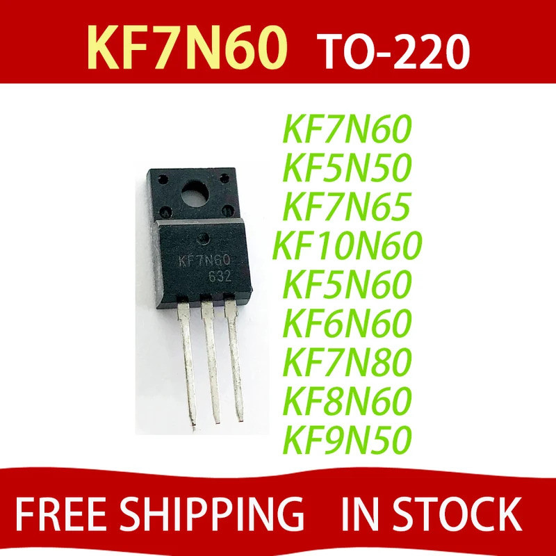 5 Chiếc KF7N60 TO220 KF7N60F 7N60 KF5N50 KF5N50F KF7N65 KF7N65 KF7N65F KF10N60 KF10N60F KF5N60 KF6N6
