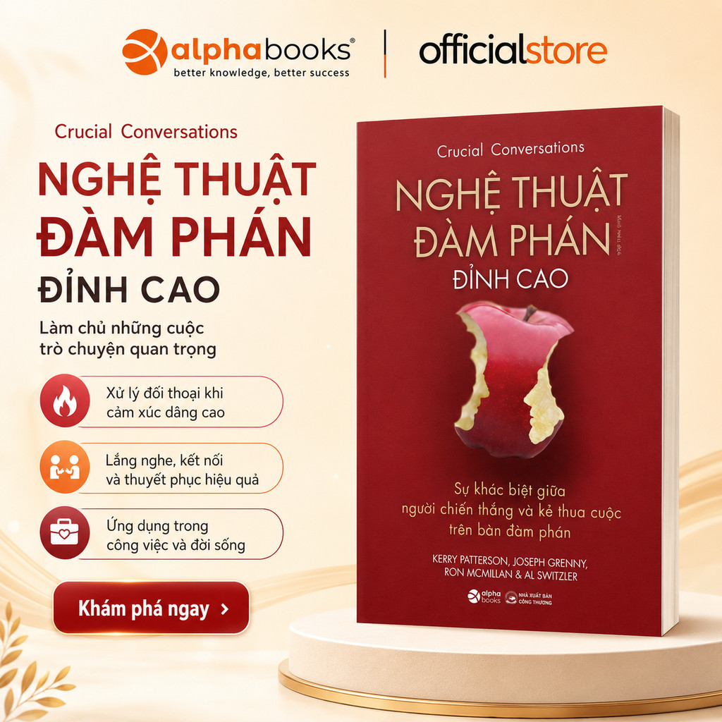 Sách - Nghệ Thuật Đàm Phán Đỉnh Cao - Crusial Conversations (Alpha Books)
