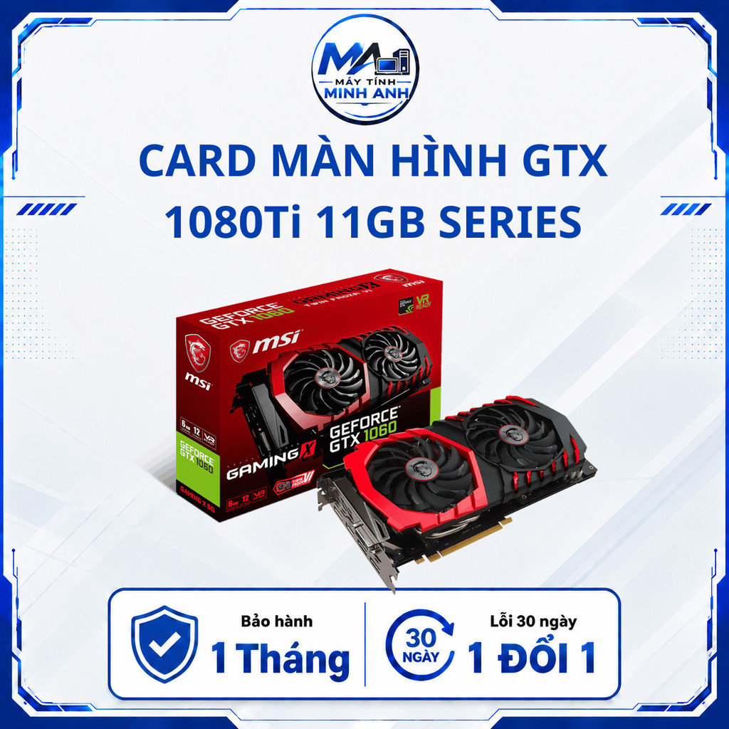 Card màn hình GTX 1080Ti 11GB |VGA GTX 1080TI 11GB | GIGABYTE, MSI, GAMING X, ROG STRIX, JETSTREAM