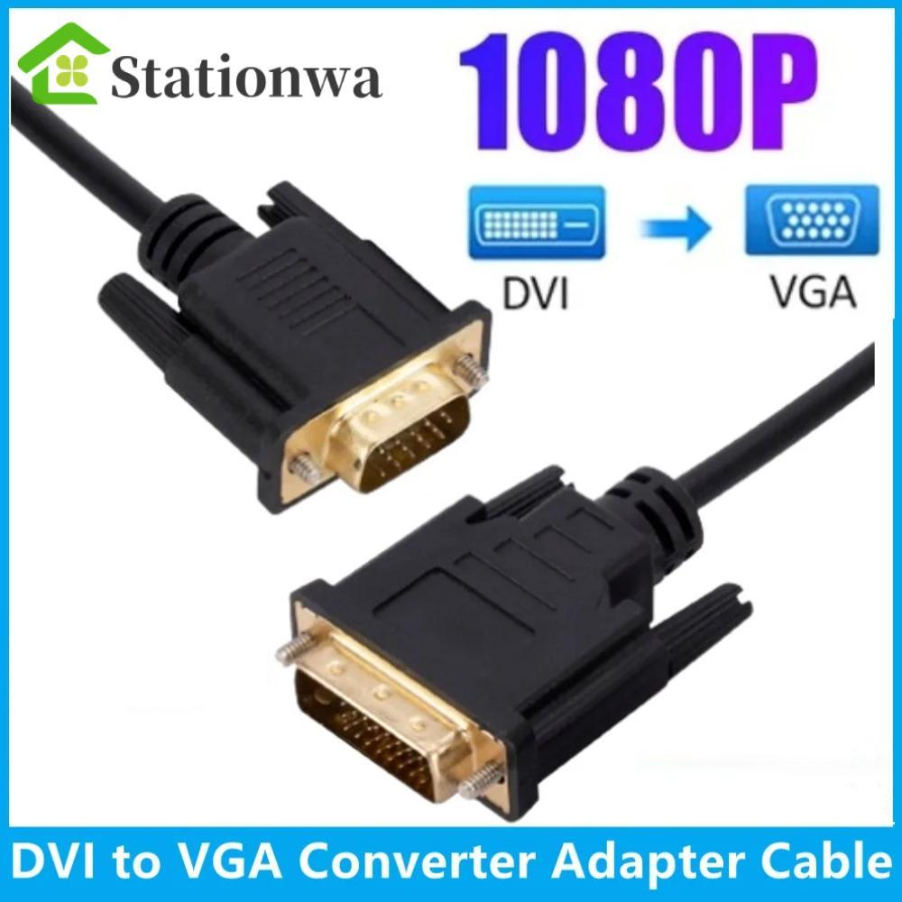 Cáp STATIONWA Dvi 24 + 1 sang VGA, Bộ chuyển đổi cáp VGA Nam sang Nam Dvi sang VGA 15 chân, Bộ chuyể