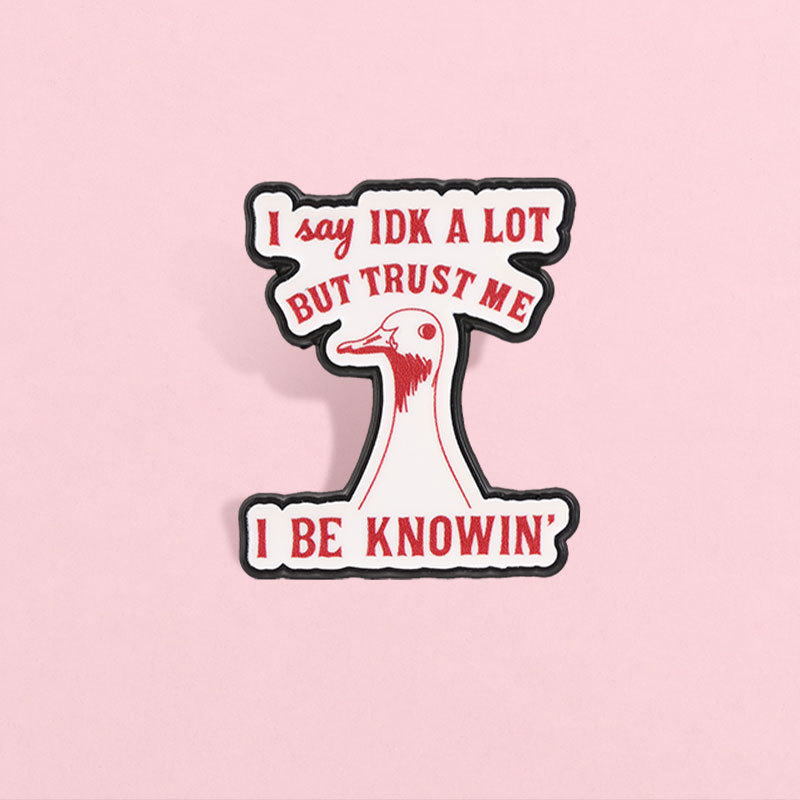 Vịt Vui Nhộn Thổ Cẩm Chân Tôi Nói IDK Rất Nhiều Nhưng Tin Tôi Tôi Biết Meme Slogan Thổ Cẩm Ba Lô Huy