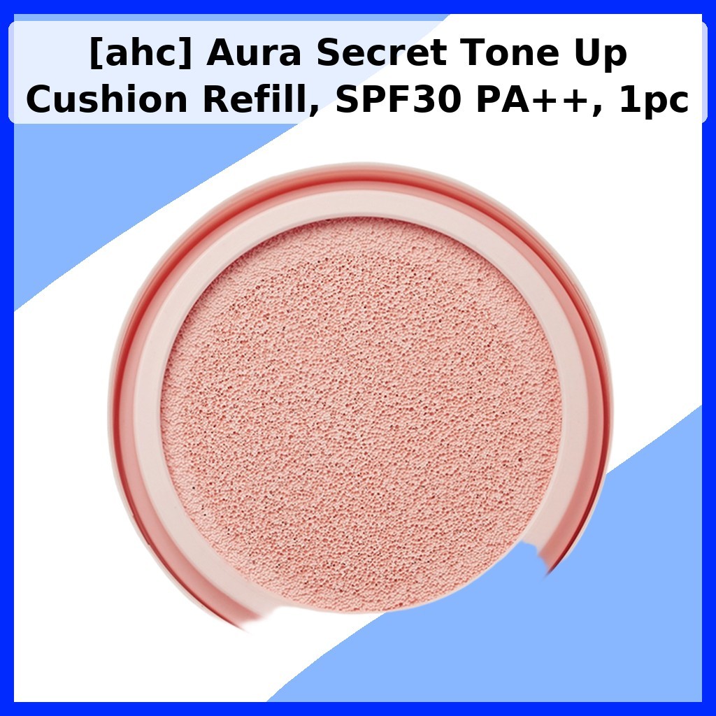 [ahc] Aura Secret Tone Up Cushion Refill, SPF30 PA + +, 1 cái / Đệm nâng tông màu Hàn Quốc / Hoàn th
