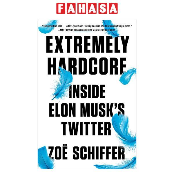 Sách ngoại văn: Extremely Hardcore - Inside Elon Musk's Twitter