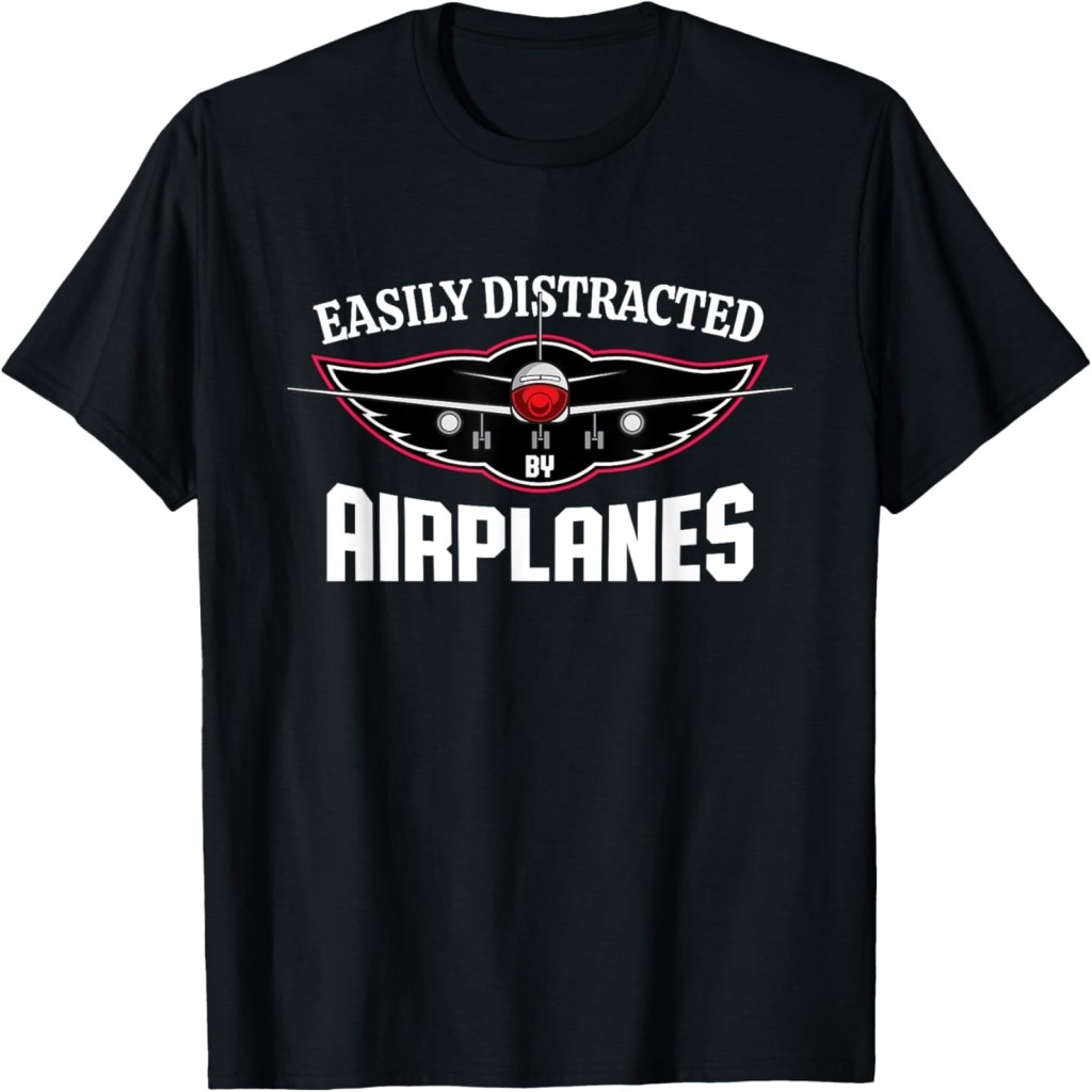 Áo thun Easily Distracted by Airplanes Aviation Pilot Airplane Lover T-Shirt