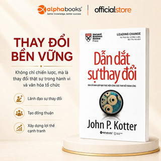 Sách - Dẫn Dắt Sự Thay Đổi (Leading Change) - John.P. Kotter (Alpha Books)