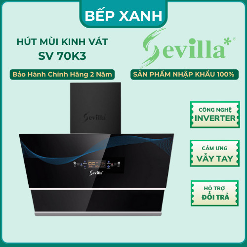 Máy hút mùi SEVILLA 70K3, Động Cơ Đồng, Cánh Thép, Bảo hành 2 năm, SV 70K3 Mới nhất Sevilla