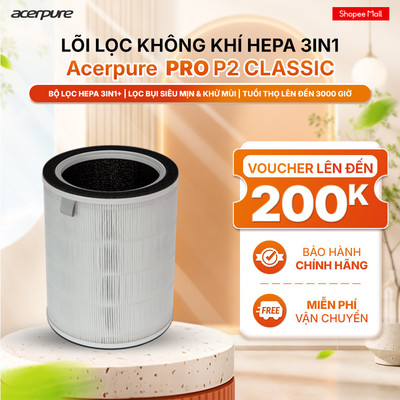 Lõi lọc không khí HEPA 3in1 cho máy lọc không khí Acerpure Pro P2 Classic lọc bụi PM2.5, lông thú cưng -Tuổi thọ 12T