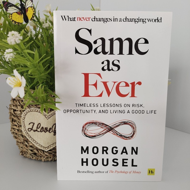 Sách "Same as Ever: Timeless Lessons on Risk" bản tiếng Anh của Morgan Housel