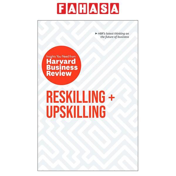 Sách ngoại văn: Insights You Need From Harvard Business Review - Reskilling And Upskilling