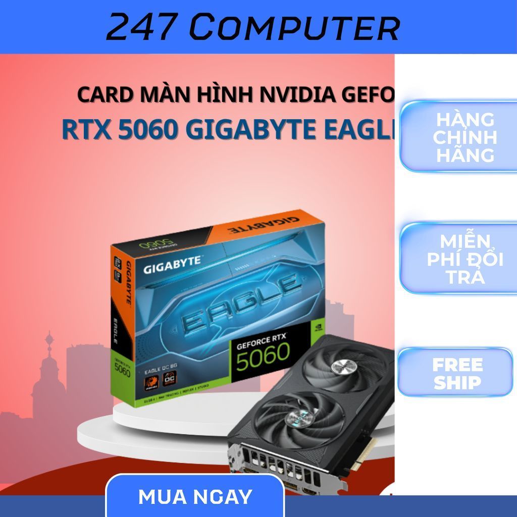 Card Màn Hình NVIDIA GeForce RTX 5060 Gigabyte EAGLE OC - Bảo hành 36 tháng