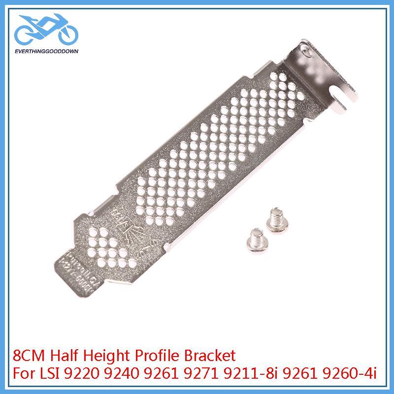 EVER 8CM Nửa Chiều Cao Hồ Sơ Braet Cho LSI 9220 9240 9261 9271 9211-8i 9261 9260-4i TH