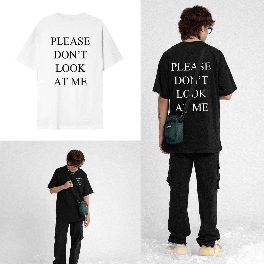 Áo Please Dont Look At Me mặc phong cách trẻ trung, nam nữ mặc form cực đẹp