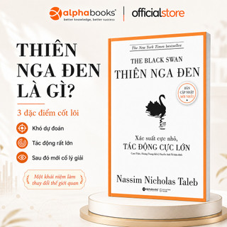 Sách - Thiên Nga Đen: Xác Suất Cực Nhỏ, Tác Động Cực Lớn - Nassim Nicholas Taleb (Alpha Books)