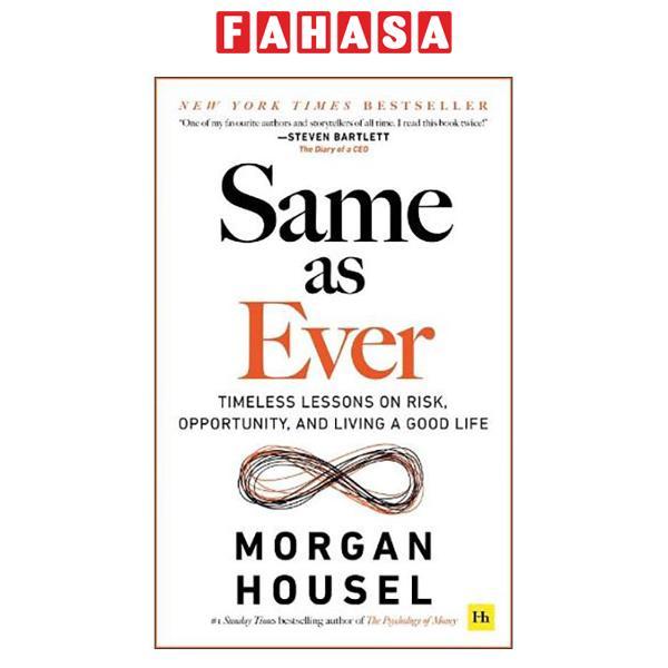 Sách ngoại văn: Same As Ever - Timeless Lessons On Risk, Opportunity And Living A Good Life
