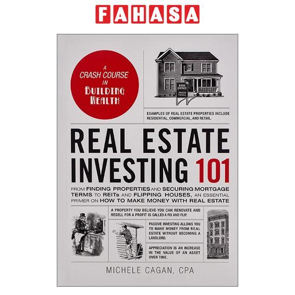 Sách Ngoại Văn: Real Estate Investing 101 - Properties, Mortgages, REITs, Flipping Houses & Making M