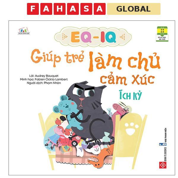 Sách - EQ - IQ Giúp Trẻ Làm Chủ Cảm Xúc - Ích Kỷ