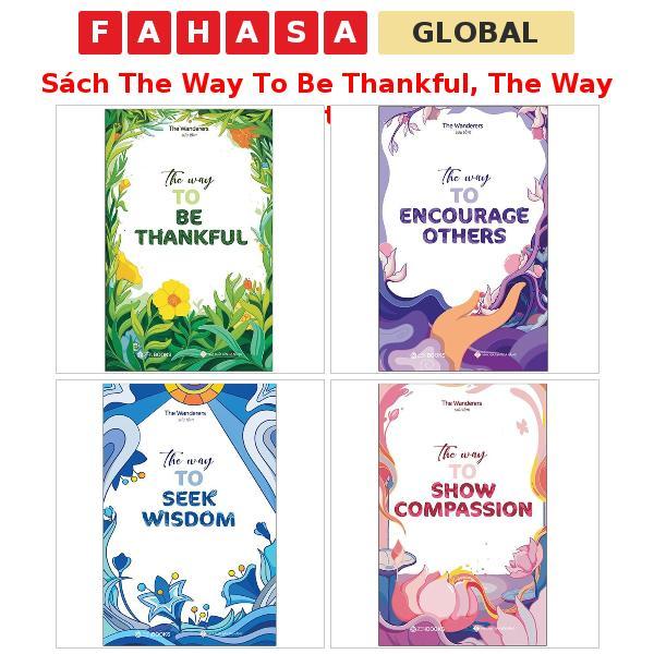 Sách The Way To Be Thankful, The Way To Encourage Others, The Way To Show Compassion, The Way To See