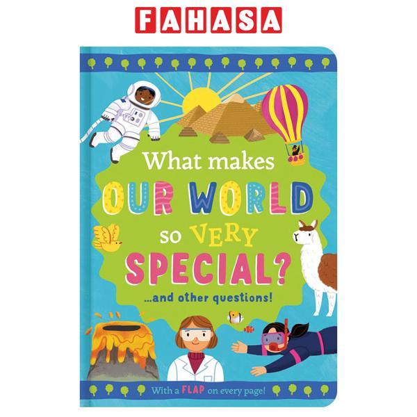 Sách ngoại văn: Mini Question And Answer Lift-The-flap Book - What Makes Our World So Very Special?
