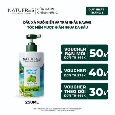 [LIVE] Dầu Xả Sạch Gàu, Giảm Ngứa Da Đầu Natufres Hawaiian Breeze Chiết Xuất Muối biển & Trái nhàu Hawaii - 250ml