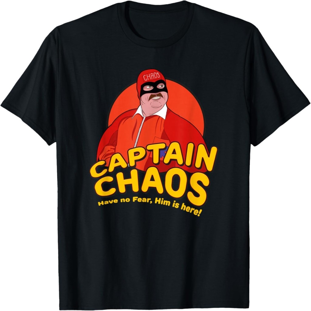 Áo thun Captain Chaos - Have No Fear Him Is Here T-Shirt