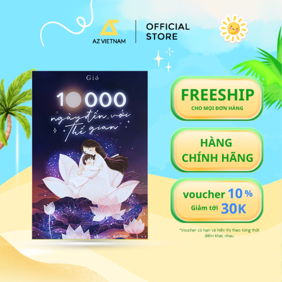 Sách - 10000 Ngày Đến Với Thế Gian