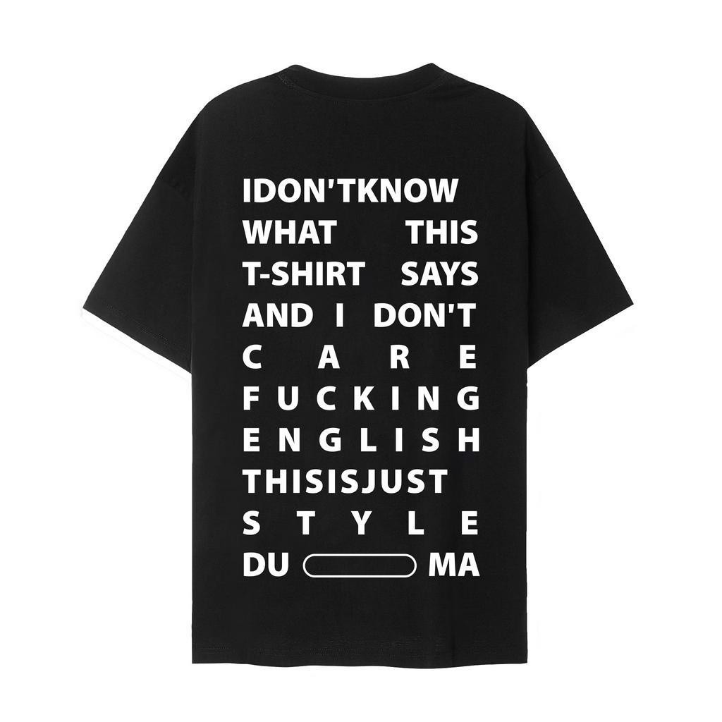 Áo chữ I Dont Know What This Tshirt mặc phong cách trẻ trung, nam nữ mặc form cực đẹp