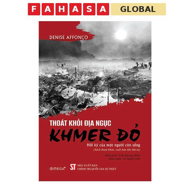 Sách - Thoát Khỏi Địa Ngục Khmer Đỏ - Hồi Ký Của Một Người Còn Sống