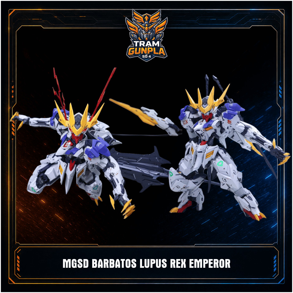 CÓ SẴN - MÔ HÌNH LẮP RÁP MGSD BARBATOS LUPUS REX EMPEROR