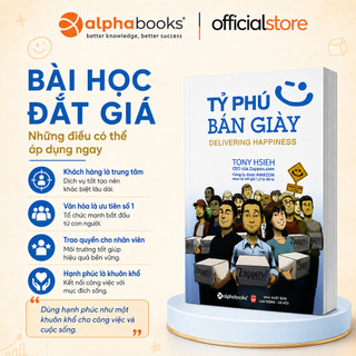 Sách - Tỷ Phú Bán Giày - Delivering happiness(Tái Bản) (Alpha Books)