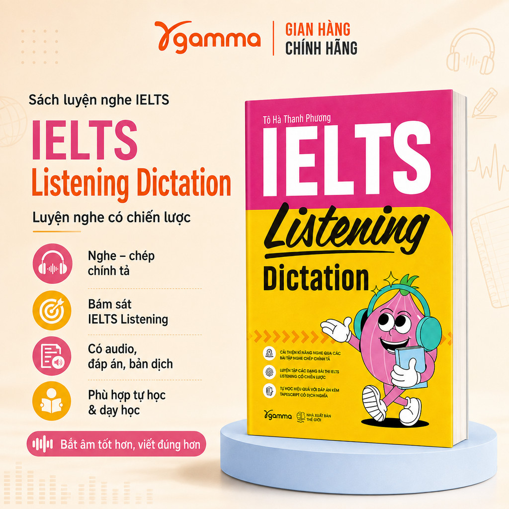 Sách - IELTS Listening Dictation – Tô Hà Thanh Phương (Gamma Books)