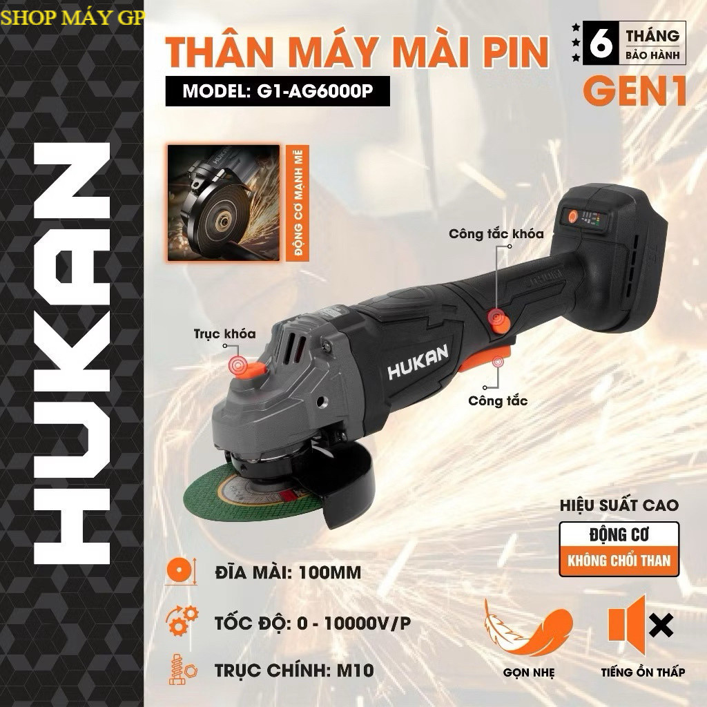 Thân Máy Mài Hukan 6000P G1-AG6000P Chân Pin Phổ thông, động cơ không chổi than- SHOP MÁY GP