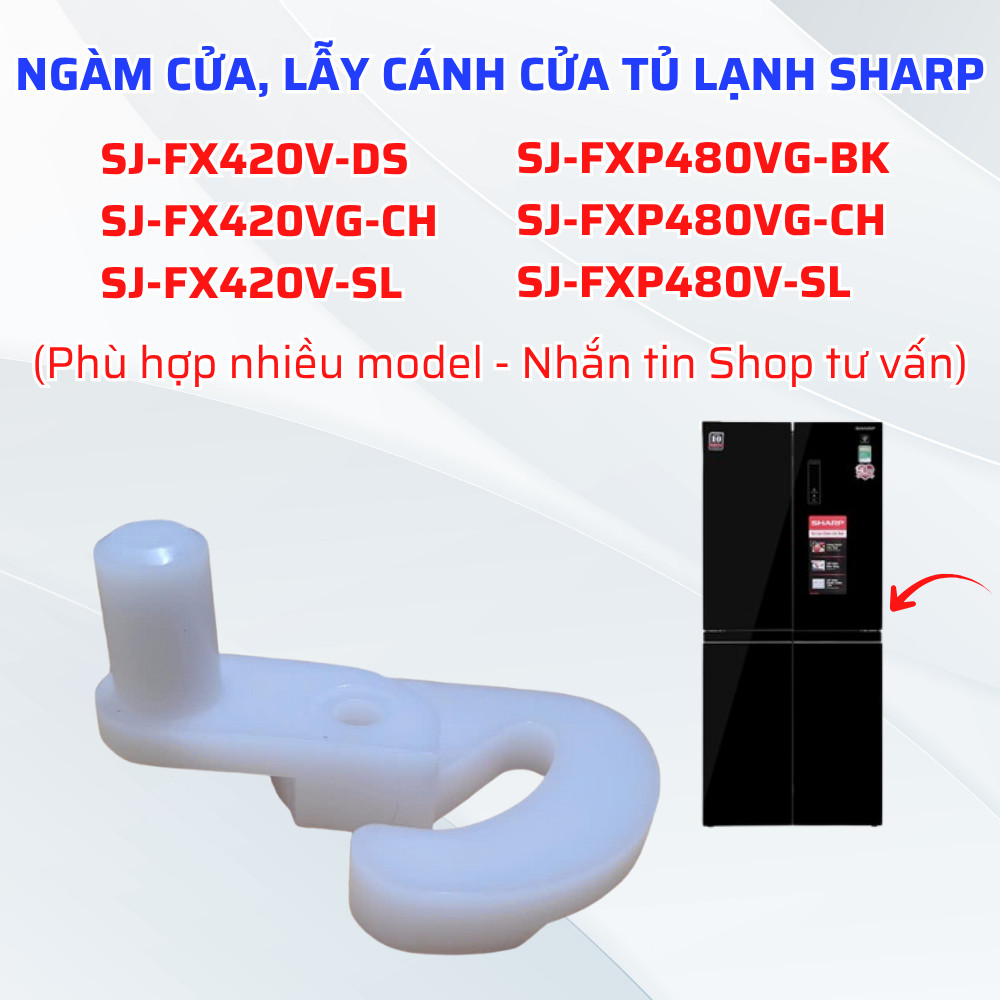 Ngàm Cửa Lẫy Cánh Cửa Tủ Lạnh Sharp SJ-FXP480VG-BK SJ-FXP480VG-CH SJ-FXP480V-SL SJ-FX420V-DS,... Phù