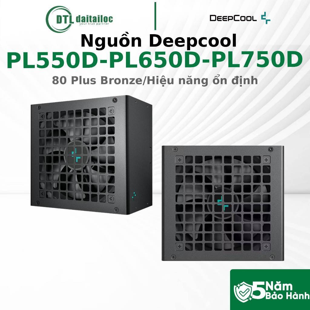 Nguồn Deepcool PL550D PL650D PL750D 80 Plus Bronze Hiệu năng ổn định | Bảo Hành 60 Tháng