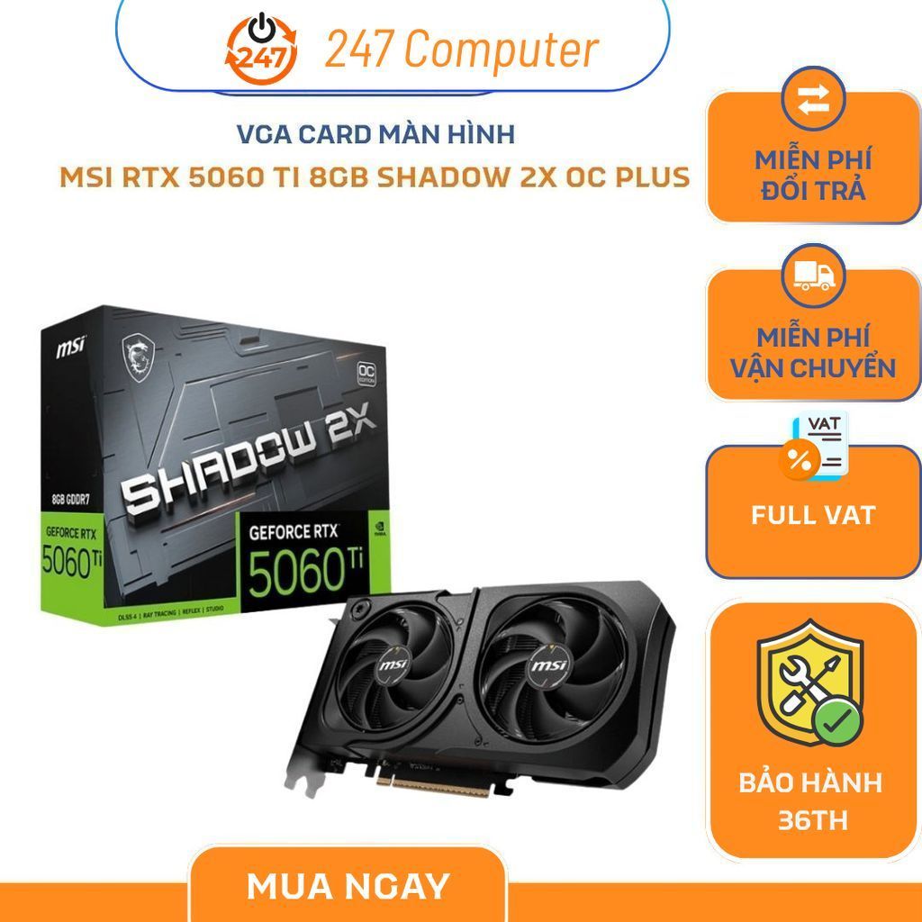 Card Màn Hình MSI RTX 5060 Ti 8GB SHADOW 2X OC Plus | VGA RTX 5060Ti 8G | 2 Fan Tản Nhiệt
