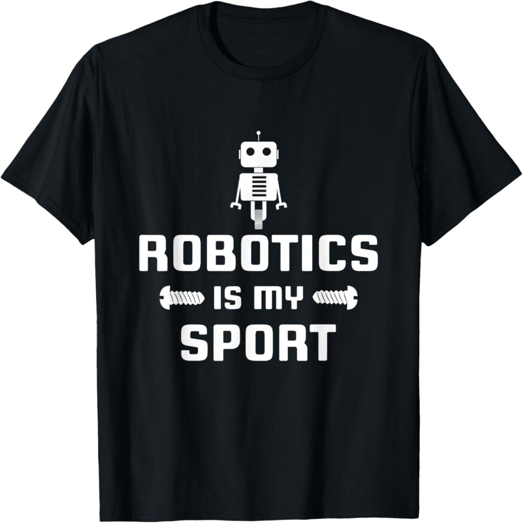 Áo thun Robotics is my Sport Robot Digital Funny Gift T-Shirt